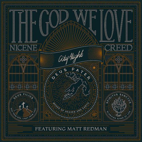 CityAlight – The God We Love (Nicene Creed) ft Matt Redman CityAlight – The God We Love (Nicene Creed) ft Matt Redman