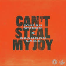Josiah Queen – Can't Steal My Joy Ft Brandon Lake Josiah Queen – Can'T Steal My Joy Ft Brandon Lake