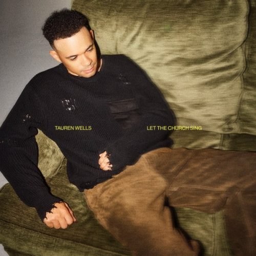 Tauren Wells – Let The Church Sing Tauren Wells – Let The Church Sing