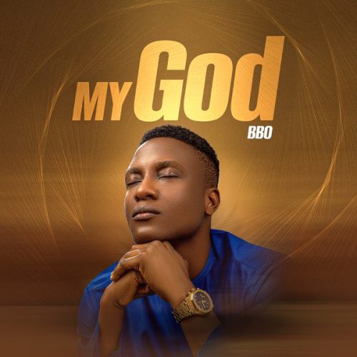 Bbo – My God Bbo – My God
