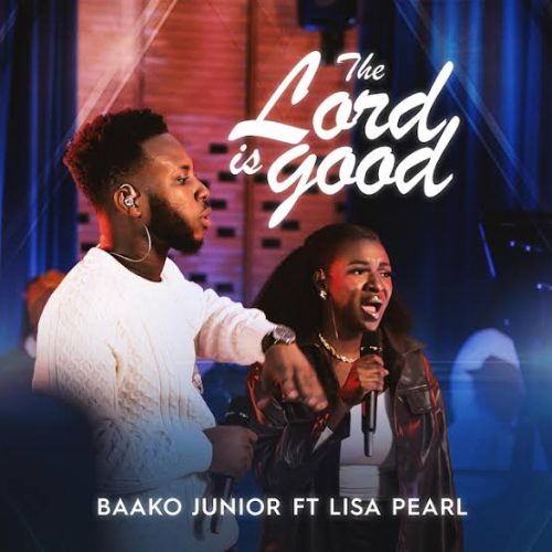 Baako Junior – The Lord Is Good Baako Junior – The Lord Is Good