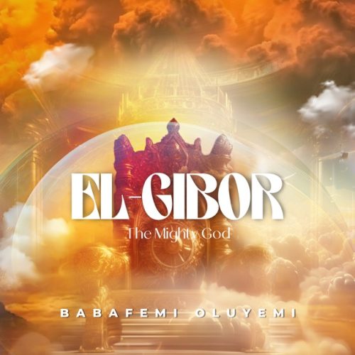 Babafemi Oluyemi – El Gibor (The Mighty God)