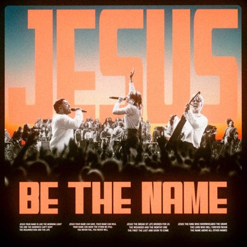 Elevation Worship – Jesus Be The Name