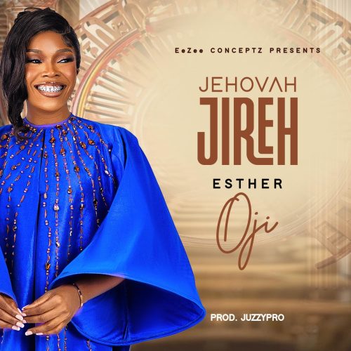 Esther Oji – Jehovah Jireh Esther Oji – Jehovah Jireh