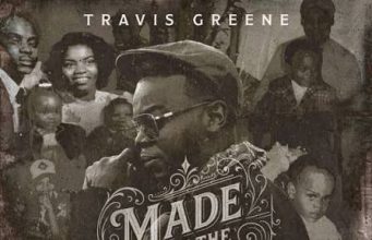 Travis Greene – Made In The South Album (Zip Free)