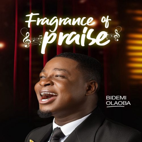 Bidemi Olaoba – Fragrance Of Praise