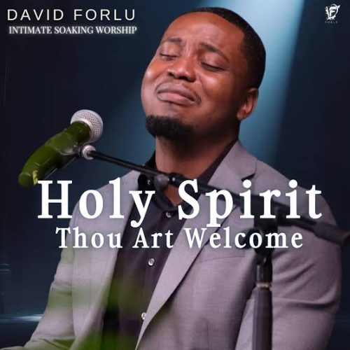 David Forlu – Holy Spirit Thou Art Welcome