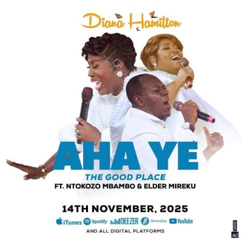 Diana Hamilton – Aha Ye (The Good Place) Ft Ntokozo Mbambo & Elder Mireku Diana Hamilton – Aha Ye (The Good Place) Ft Ntokozo Mbambo & Elder Mireku