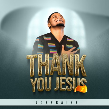 JoePraize - Thank You Jesus
