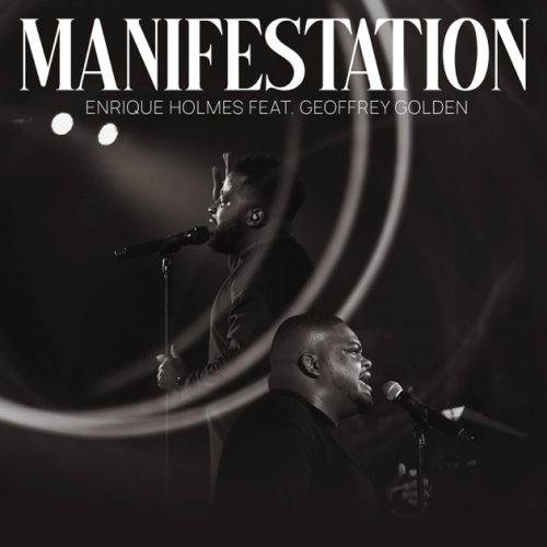 Enrique Holmes – Manifestation Ft. Geoffrey Golden