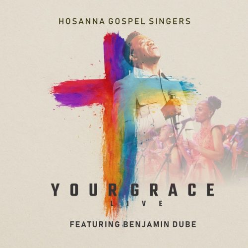 Hosanna Gospel Singers – Your Grace Hosanna Gospel Singers – Your Grace