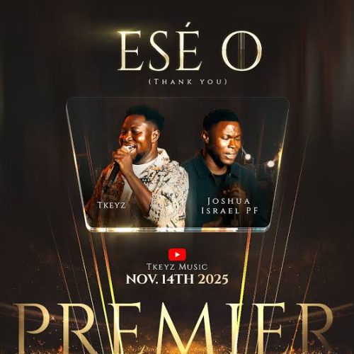 Tkeyz – Esé O Ft. Joshua Israel PF Tkeyz – Esé O Ft. Joshua Israel PF