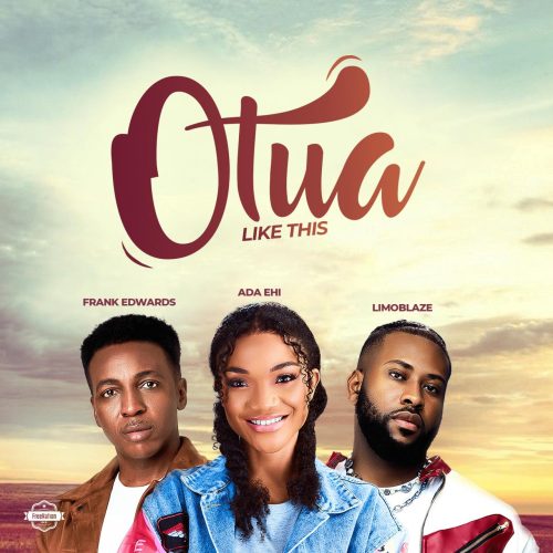 Ada Ehi – Otua Ft. Frank Edward & Limoblaze