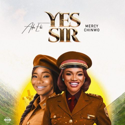 Ada Ehi – Yes Sir Ada Ehi – Yes Sir