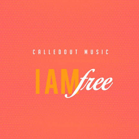 CalledOut Music - I Am Free
