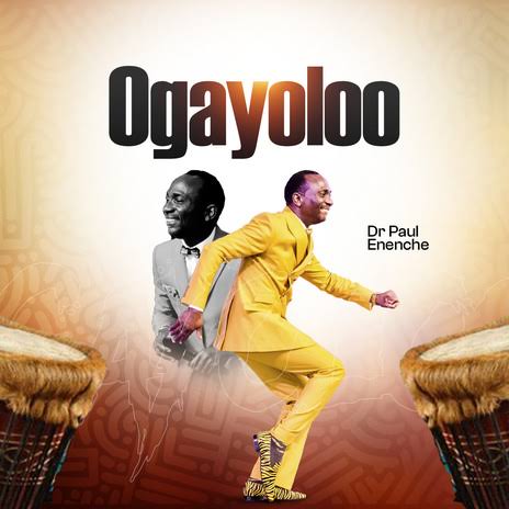 Dr Paul Enenche - Ogayoloo