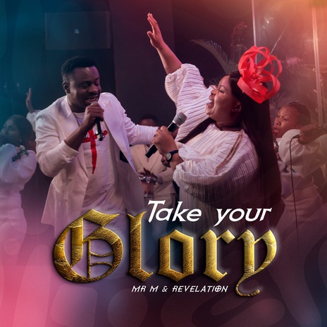 Mr M & Revelation - Take Your Glory