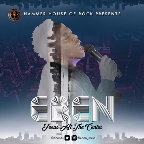 Eben – Jesus At The Centre (Victory) Eben – Jesus At The Centre (Victory)