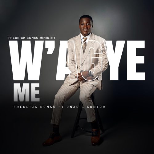 Fredrick Bonsu – W’Agye Me (You Saved Me) ft. Onasis Kontor Fredrick Bonsu – W’Agye Me (You Saved Me) ft. Onasis Kontor