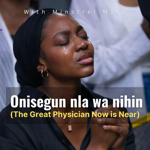 Minstrel Myra – Onisegun Nla Wa Nihin Minstrel Myra – Onisegun Nla Wa Nihin