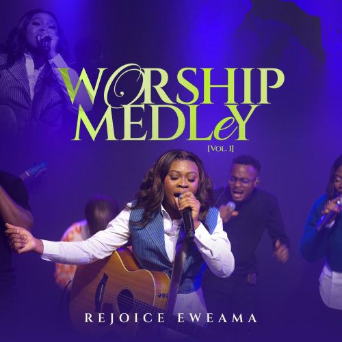 Rejoice Eweama – Praise Medley