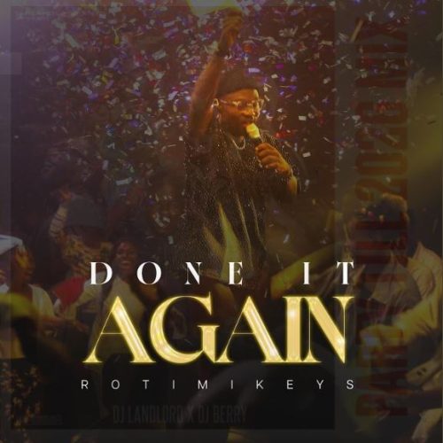 Rotimikeys – Done It Again Rotimikeys – Done It Again