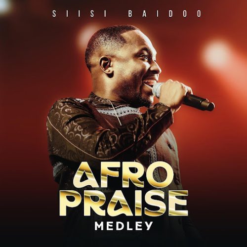 Siisi Baidoo – Afropraise Medley