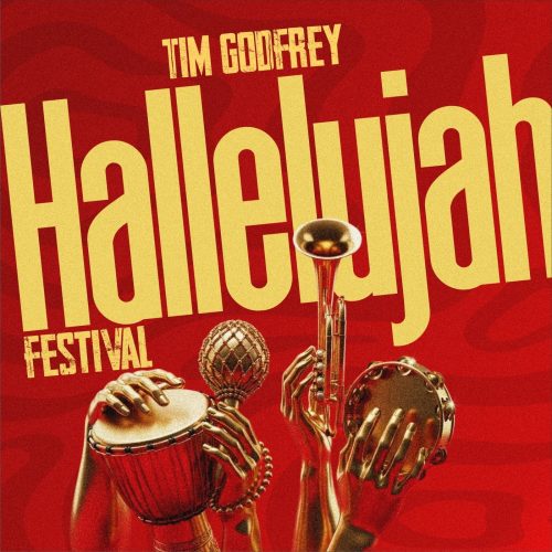 Tim Godfrey – Halleluyah Festival Tim Godfrey – Halleluyah Festival