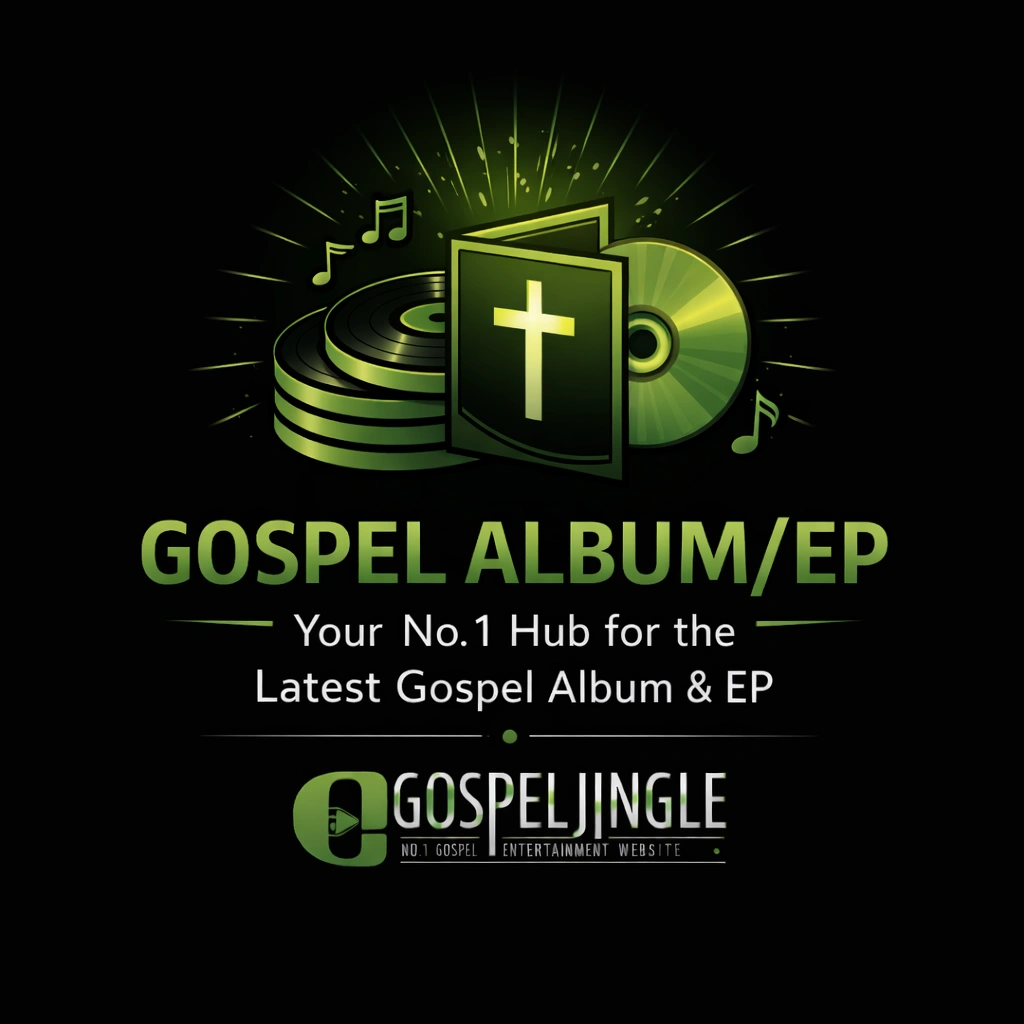 Your No. 1 Hub for the Latest Gospel Album & EP