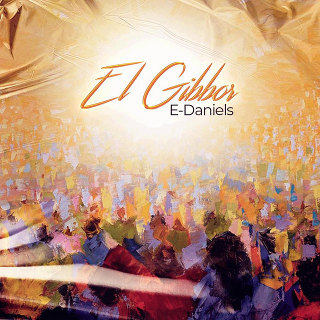 E-Daniels - El Gibbor