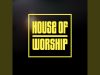House Of Worship – Come Now Is The Time To Worship
