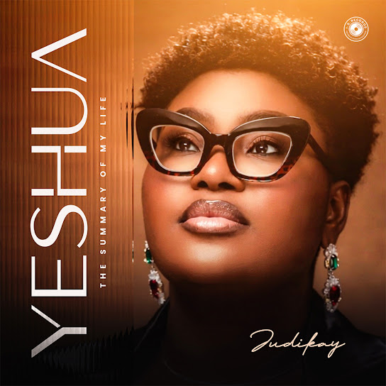 Judikay Yeshua (The Summary Of My Life) Album