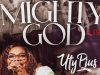 Uty Pius – Mighty God